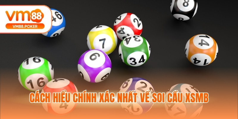 Cách hiểu chính xác nhất về soi cầu xsmb